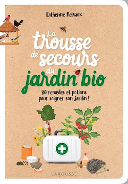 Télécharger le livre :  La trousse de secours du jardin bio