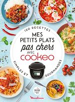 Télécharger le livre :  Mes petits plats pas chers avec Cookeo