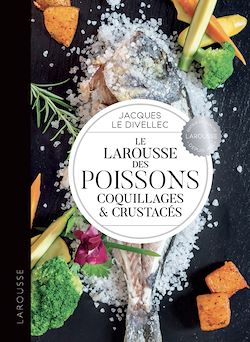Télécharger le livre :  Le Larousse des poissons, coquillages et crustacés