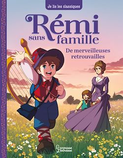 Télécharger le livre :  Rémi sans famille - T3 De merveilleuses retrouvailles