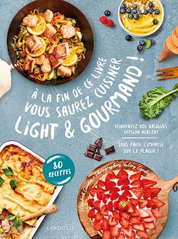 Télécharger le livre :  A la fin de ce livre vous saurez cuisiner light et gourmand