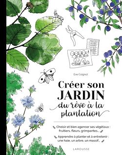 Télécharger le livre :  Créer son jardin : du rêve à la plantation