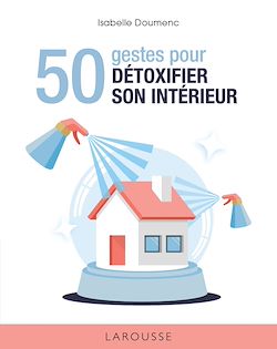 Télécharger le livre :  50 gestes pour détoxifier son intérieur