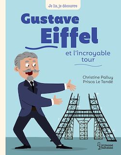 Télécharger le livre :  Gustave Eiffel et l'incroyable tour