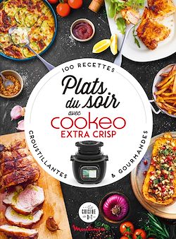 Télécharger le livre :  Plats du soir avec Cookeo Extra Crisp