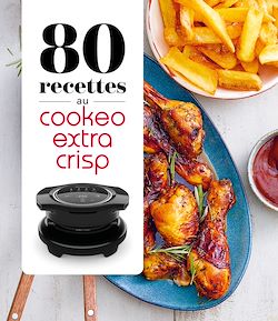 Télécharger le livre :  80 recettes au Cookeo Extra Crisp