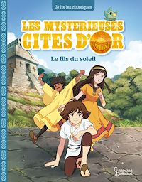 Téléchargez le livre :  Les mystérieuses Cités d'Or T1