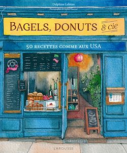 Télécharger le livre :  Bagels, donuts et Cie
