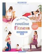 Télécharger le livre :  Ma petite routine fitness avant et après bébé