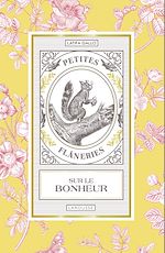 Télécharger le livre :  Petites flâneries sur le bonheur