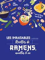 Télécharger le livre :  Les inratables : recettes de ramens, nouilles & Cie