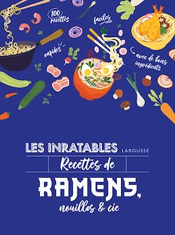 Télécharger le livre :  Les inratables : recettes de ramens, nouilles & Cie
