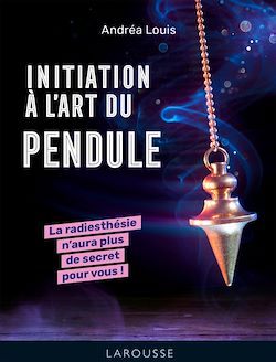 Télécharger le livre :  Initiation à l'art du pendule