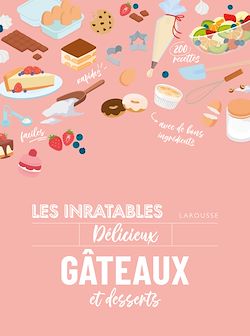 Télécharger le livre :  Les inratables délicieux gâteaux et desserts