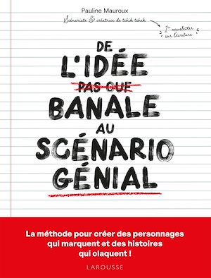 Téléchargez le livre :  De l'idée banale au scénario génial