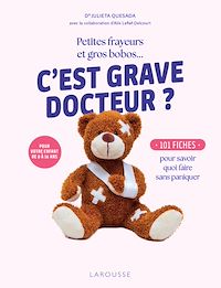 Téléchargez le livre :  Petites frayeurs et gros bobos...C'est grave docteur ?
