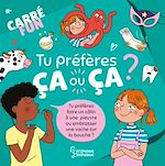 Télécharger le livre :  Carré fun - Tu préfères ça ou ça ?