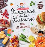 Télécharger le livre :  Mon premier Larousse de la cuisine des vacances