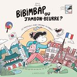 Télécharger le livre :  Bibimbap ou jambon-beurre ?