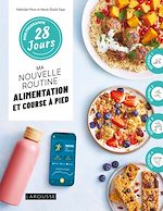 Télécharger le livre :  Mon programme 28 jours : Ma nouvelle routine alimentation et course à pied
