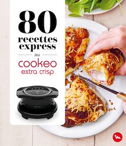 Télécharger le livre :  80 recettes express au Cookeo Extra Crisp