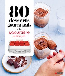 Télécharger le livre :  80 desserts gourmands à la Yaourtière - multidélices