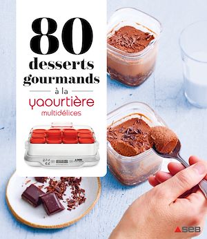 Téléchargez le livre :  80 desserts gourmands à la Yaourtière - multidélices