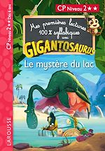 Télécharger le livre :  Mes premières lectures 100% syllabiques avec Gigantosaurus - Niveau 2 - Le mystère du lac - Larousse