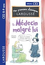Télécharger le livre :  Mes premiers Classiques Larousse - Le Médecin malgré lui - d'après Molière - CE2