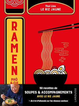 Téléchargez le livre :  Ramen, phô & cie - Le riz jaune