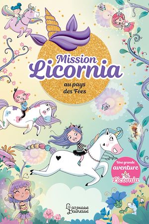 Téléchargez le livre :  Mission Licornia au pays des fées