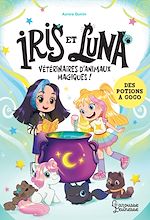 Download this eBook Iris et Luna - Des potions à gogo