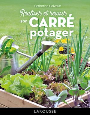 Téléchargez le livre :  Débuter un carré potager