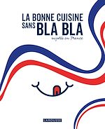Télécharger le livre :  La bonne cuisine sans bla bla mijotée en France