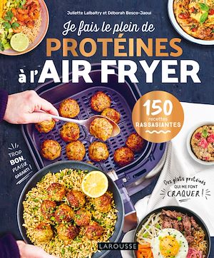 Téléchargez le livre :  Je fais le plein de protéines à l'air fryer