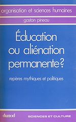 Télécharger le livre :  Éducation ou aliénation permanente ?