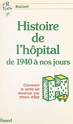 Download this eBook Histoire de l'hôpital, de 1940 à nos jours