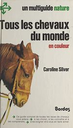 Télécharger le livre :  Tous les chevaux du monde en couleurs