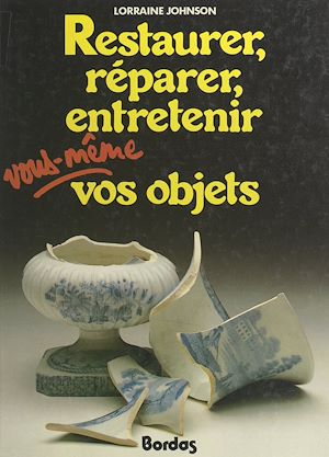 Download the eBook: Restaurer, réparer, entretenir vous-même vos objets