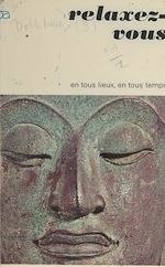 Télécharger le livre :  Relaxez-vous... en tous lieux, en tous temps