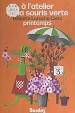 Télécharger le livre :  À l'atelier de la Souris verte (3). Printemps