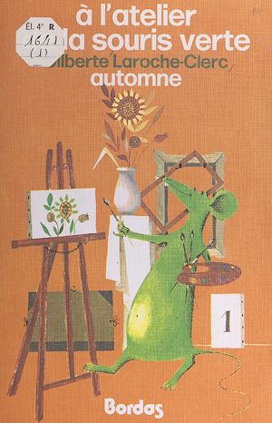 Téléchargez le livre :  À l'atelier de la souris verte (1). Automne