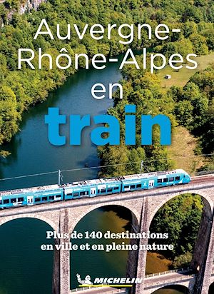 Téléchargez le livre :  Auvergne-Rhône-Alpes en train