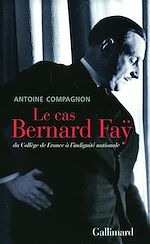 Télécharger le livre :  Le cas Bernard Faÿ. Du Collège de France à l'indignité nationale