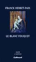 Télécharger le livre :  Le blanc Fouquet