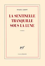 Télécharger le livre :  La sentinelle tranquille sous la lune