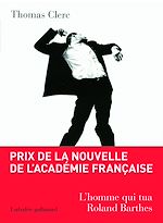 Télécharger le livre :  L'homme qui tua Roland Barthes et autres nouvelles