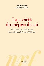 Télécharger le livre :  La société du mépris de soi. De "L'Urinoir" de Duchamp aux suicidés de France Télécom