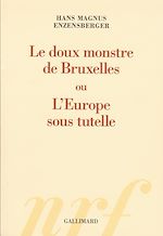 Télécharger le livre :  Le doux monstre de Bruxelles ou L'Europe sous tutelle