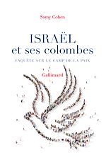 Télécharger le livre :  Israël et ses colombes. Enquête sur le camp de la paix